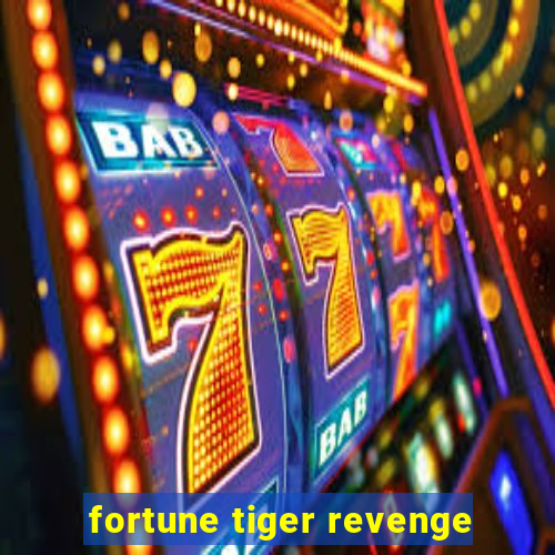 fortune tiger revenge